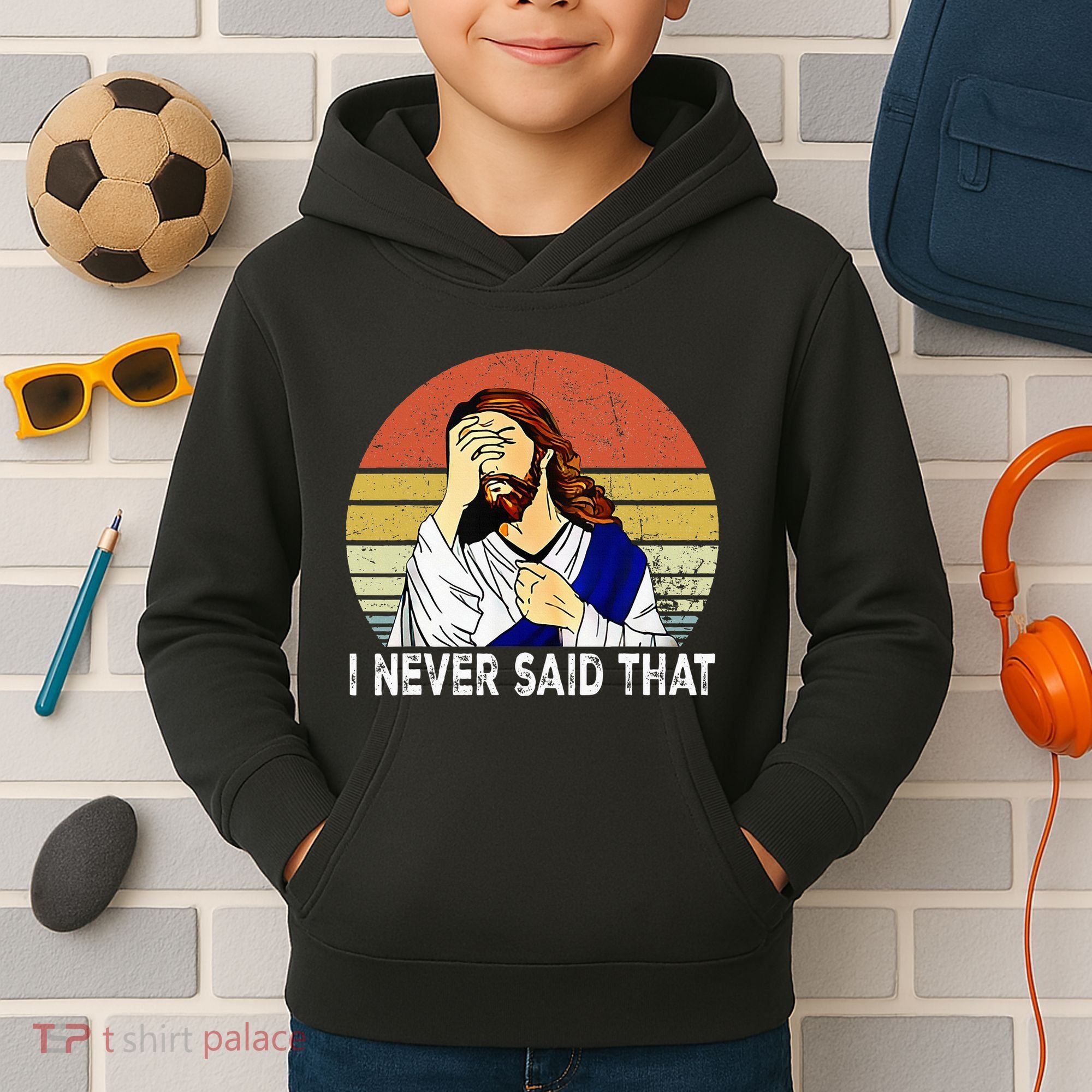 I Never Said That Funny Christian Church Jesus Kids Hoodie