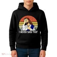 I Never Said That Funny Christian Church Jesus Kids Hoodie thumb 4