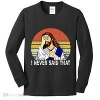 I Never Said That Funny Christian Church Jesus Kids Long Sleeve Shirt thumb 0