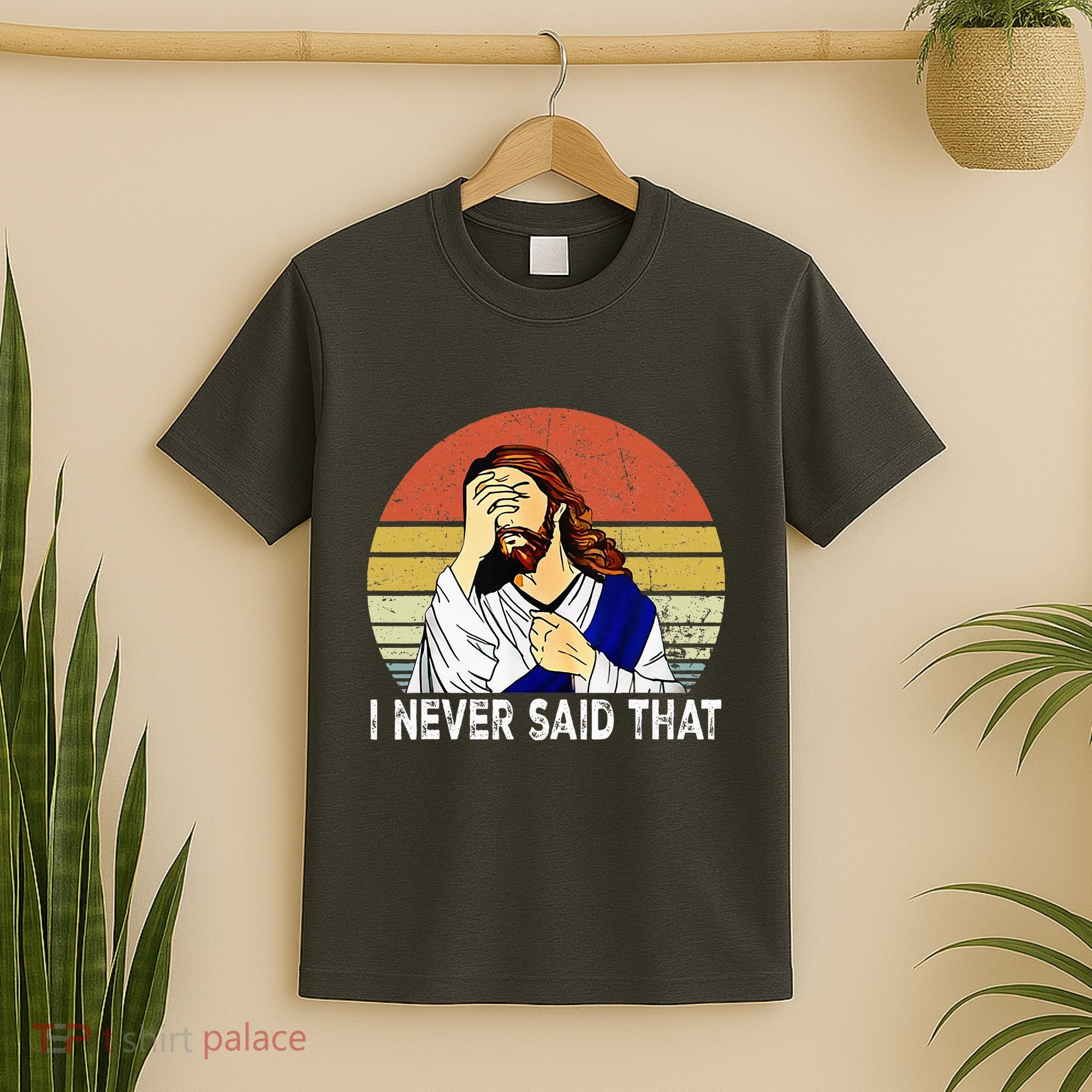 I Never Said That Funny Christian Church Jesus T-Shirt