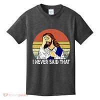 I Never Said That Funny Christian Church Jesus Kids T-Shirt thumb 0