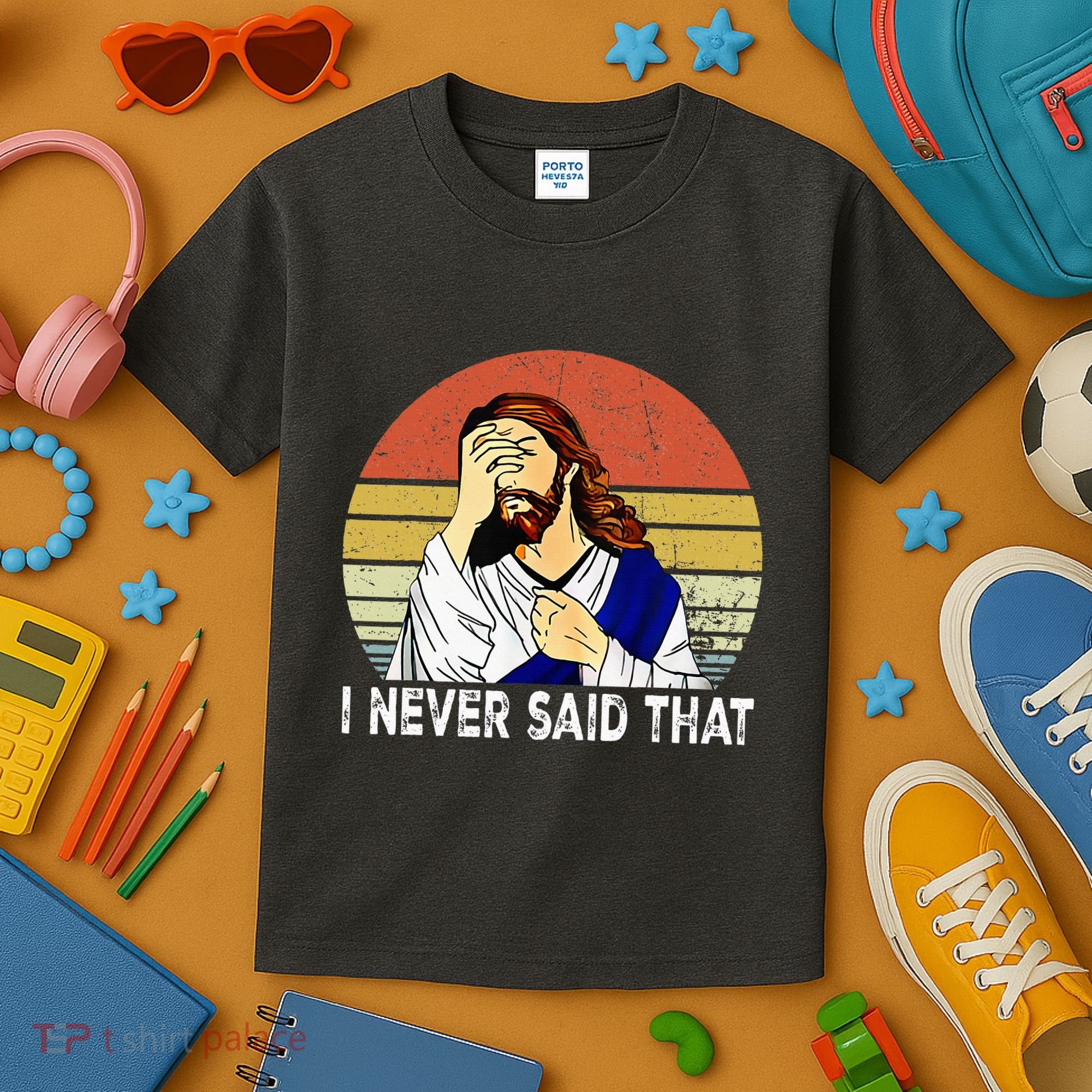 I Never Said That Funny Christian Church Jesus Kids T-Shirt