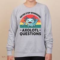 I Never Stop Axolotl Question Wondering Kids Axolotl Women's Sweatshirt thumb 0