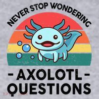 I Never Stop Axolotl Question Wondering Kids Axolotl Women's Sweatshirt thumb 2