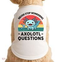 I Never Stop Axolotl Question Wondering Kids Axolotl Doggie Tank thumb 0