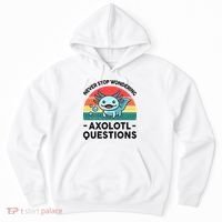 I Never Stop Axolotl Question Wondering Kids Axolotl Hoodie thumb 0