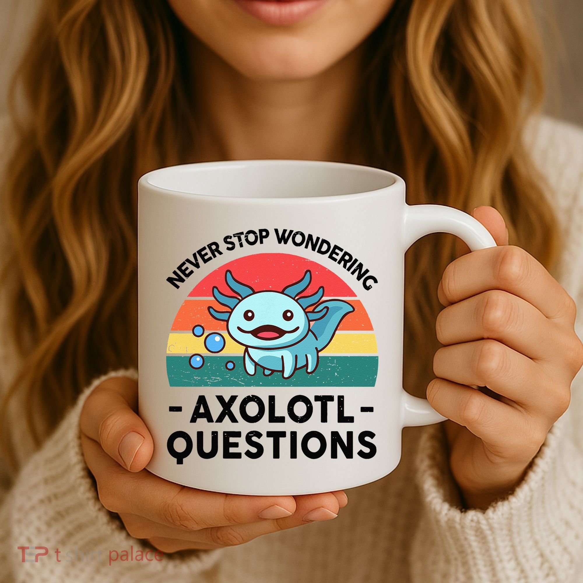 I Never Stop Axolotl Question Wondering Kids Axolotl Coffee Mug