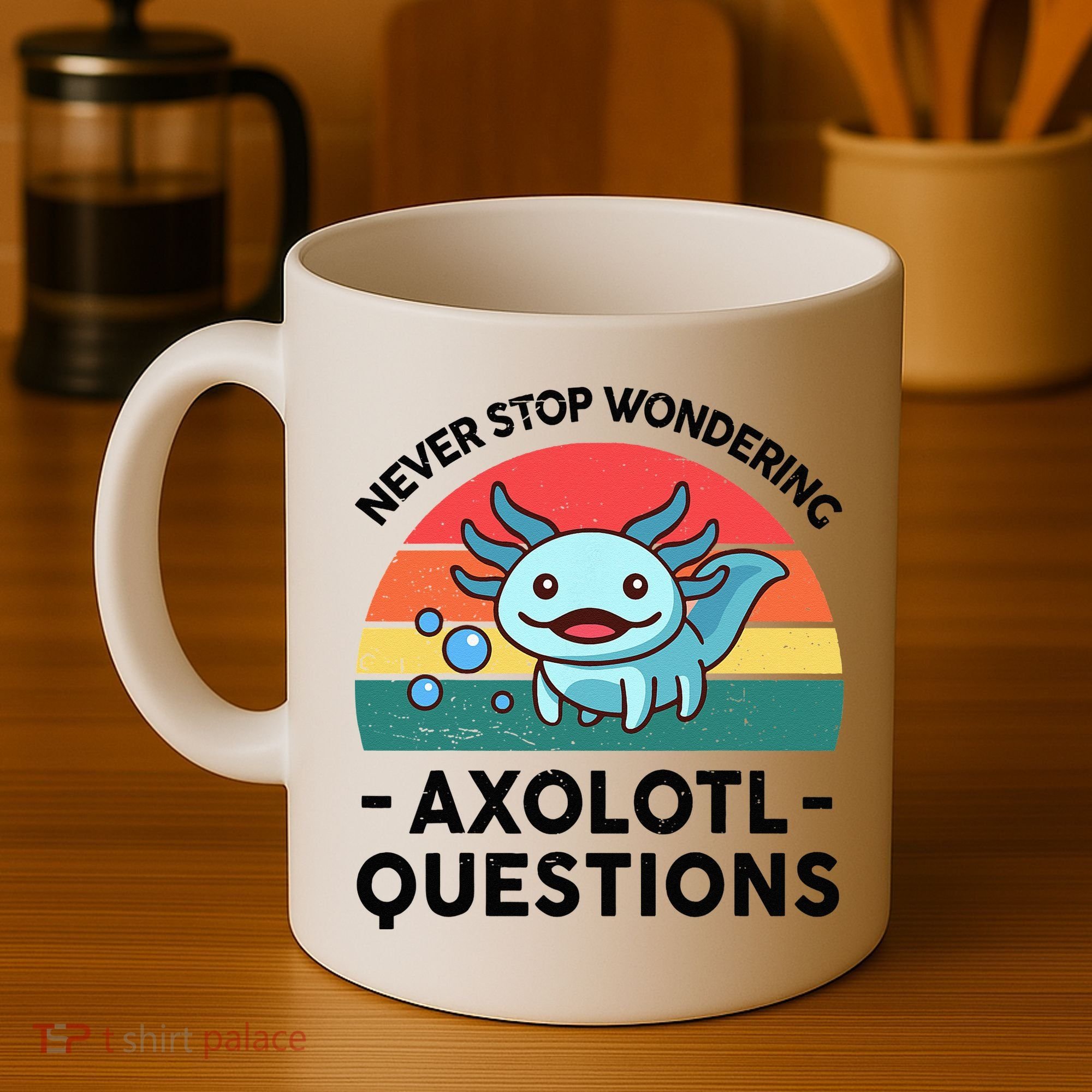 I Never Stop Axolotl Question Wondering Kids Axolotl Coffee Mug