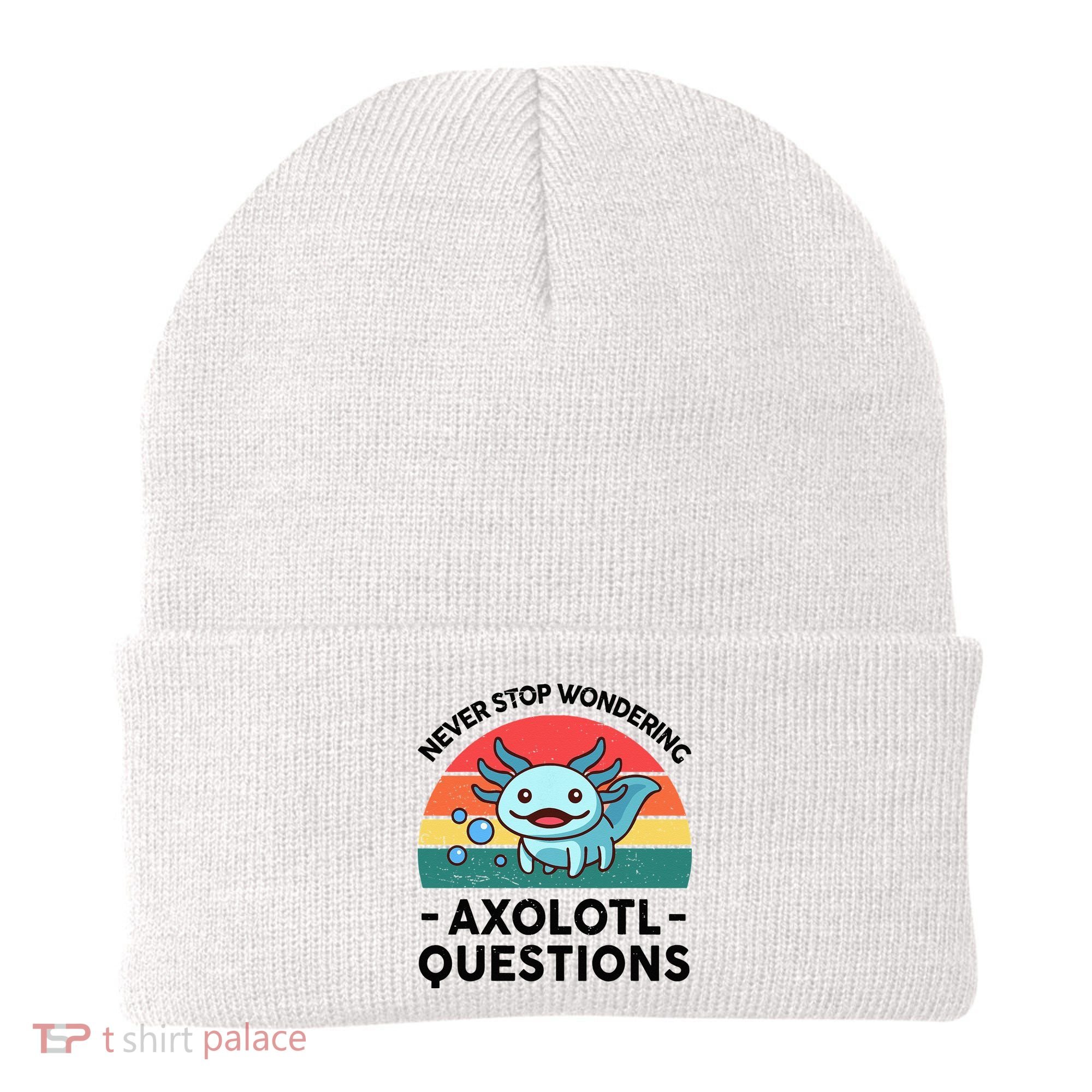 I Never Stop Axolotl Question Wondering Kids Axolotl Beanie