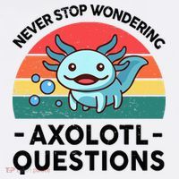 I Never Stop Axolotl Question Wondering Kids Axolotl Mousepad thumb 1