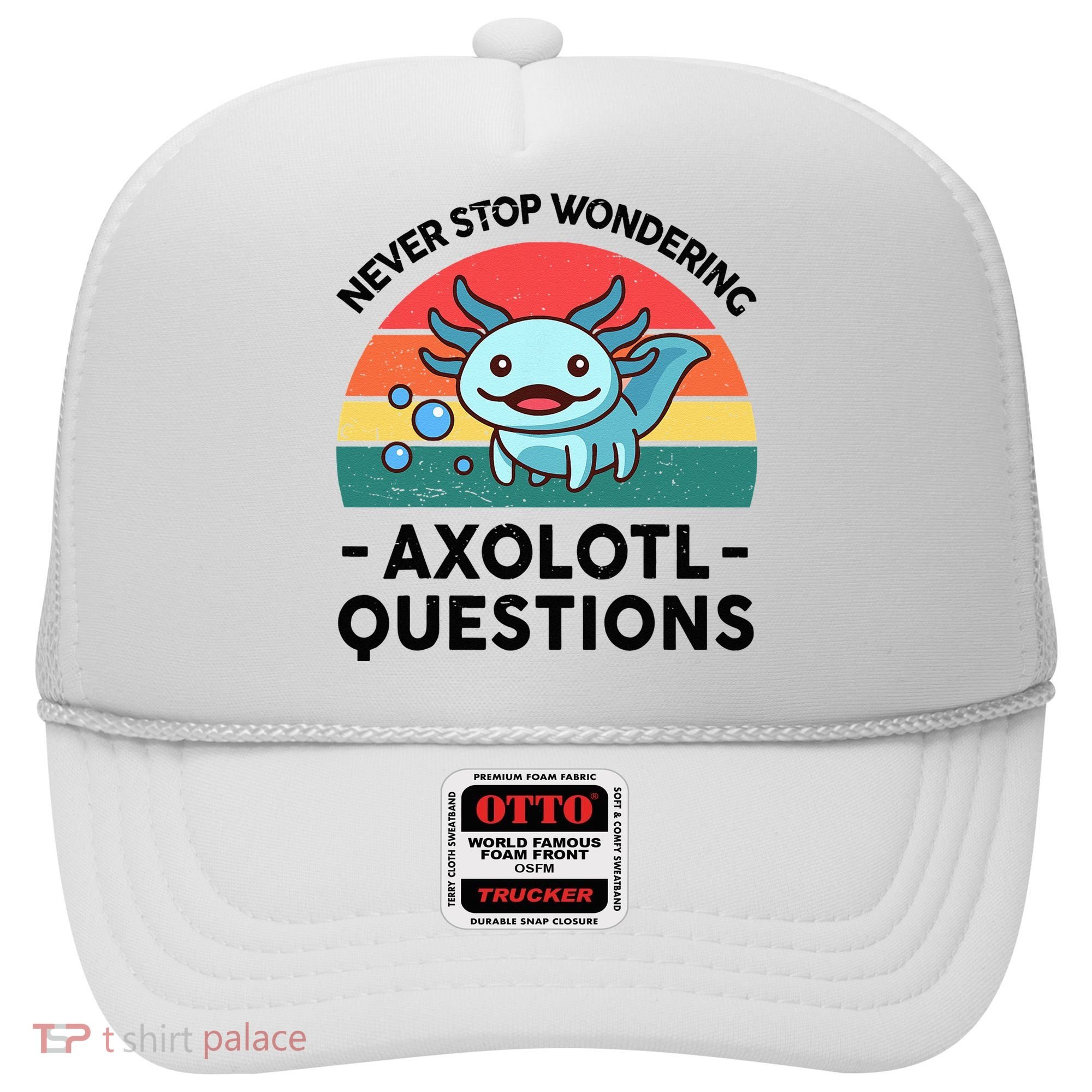 I Never Stop Axolotl Question Wondering Kids Axolotl Hat