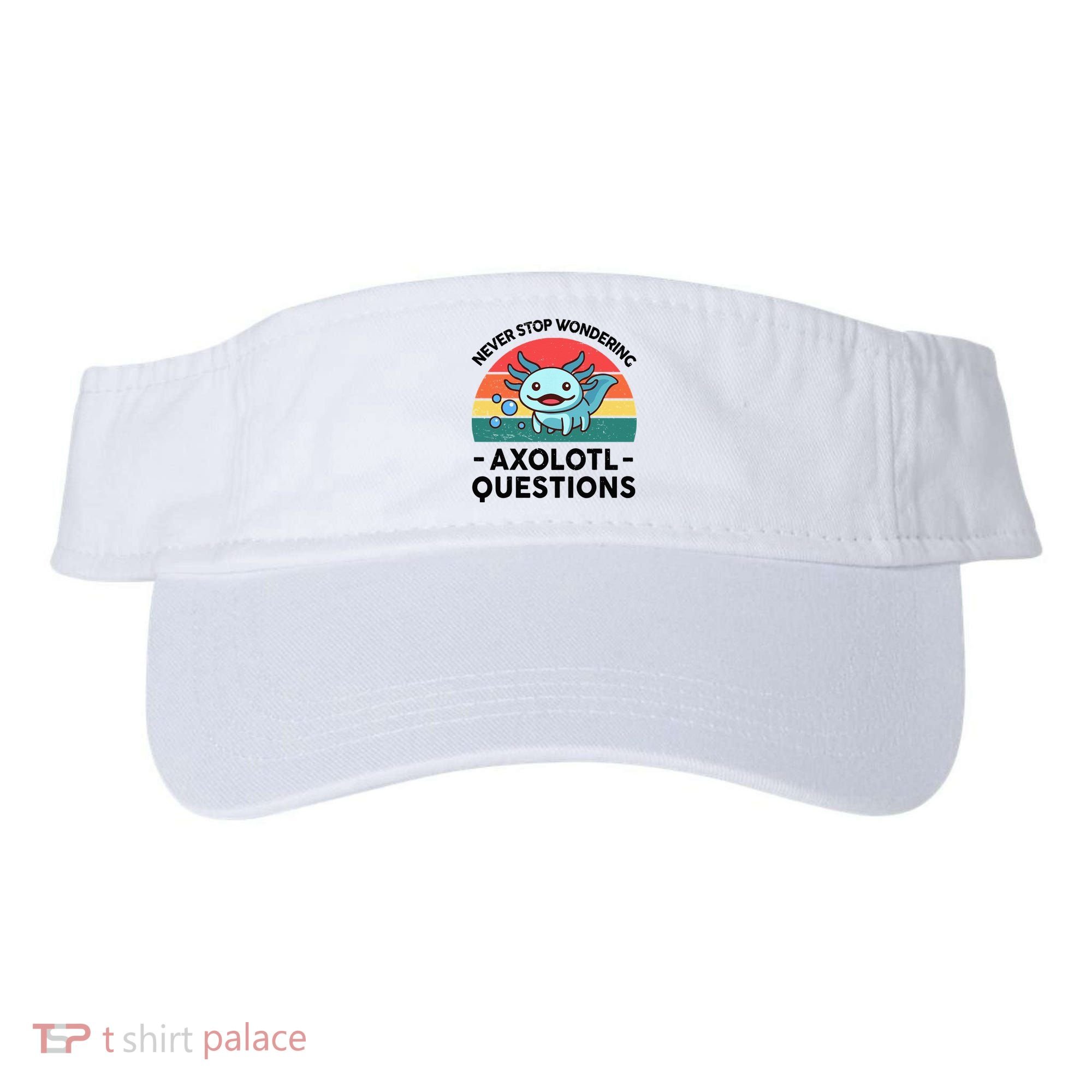 I Never Stop Axolotl Question Wondering Kids Axolotl Visor