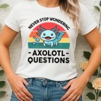 I Never Stop Axolotl Question Wondering Kids Axolotl Women's T-Shirt thumb 2