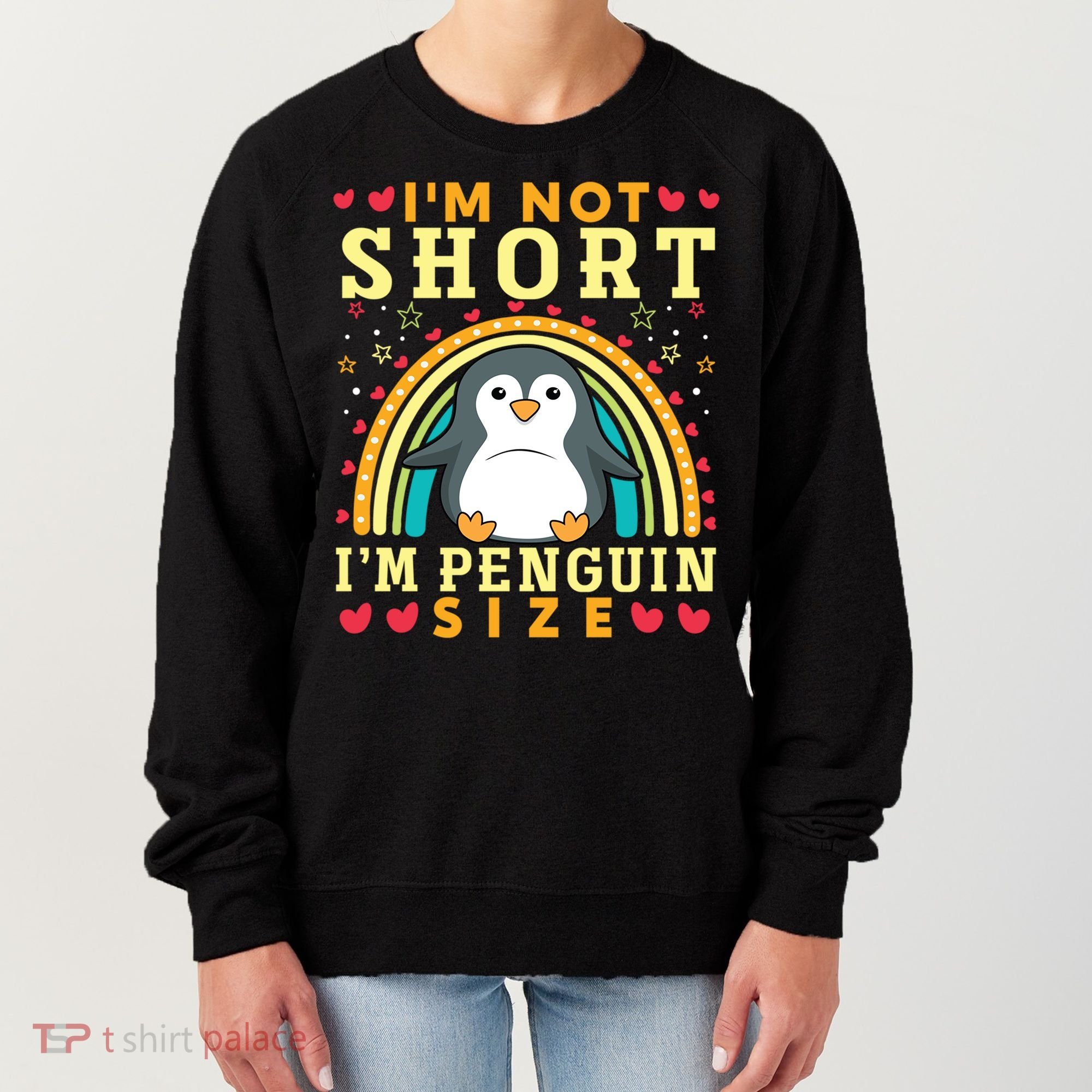 I'm Not Short I'm Penguin Size Funny Penguin Animal Lover  Women's Sweatshirt