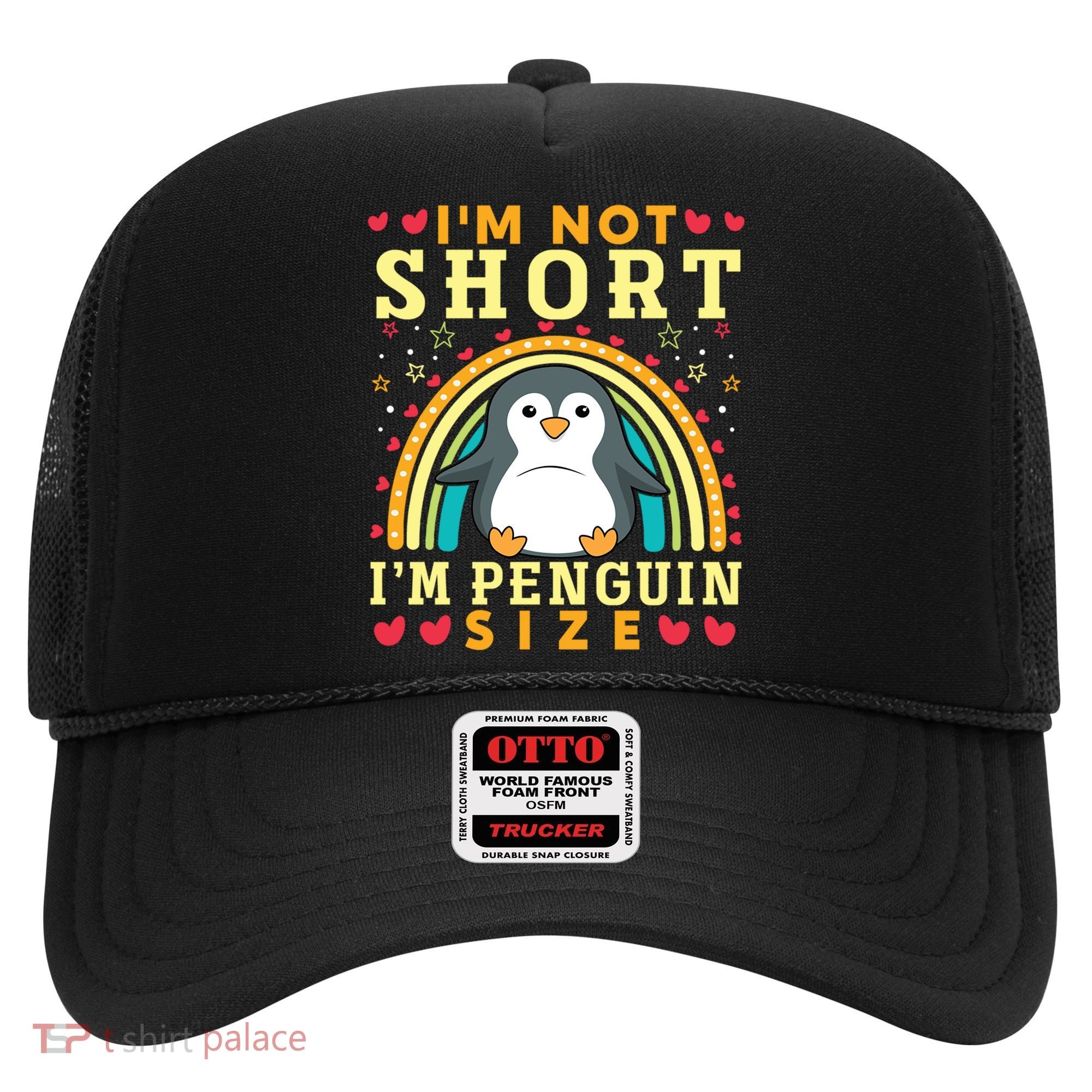 I'm Not Short I'm Penguin Size Funny Penguin Animal Lover  Hat