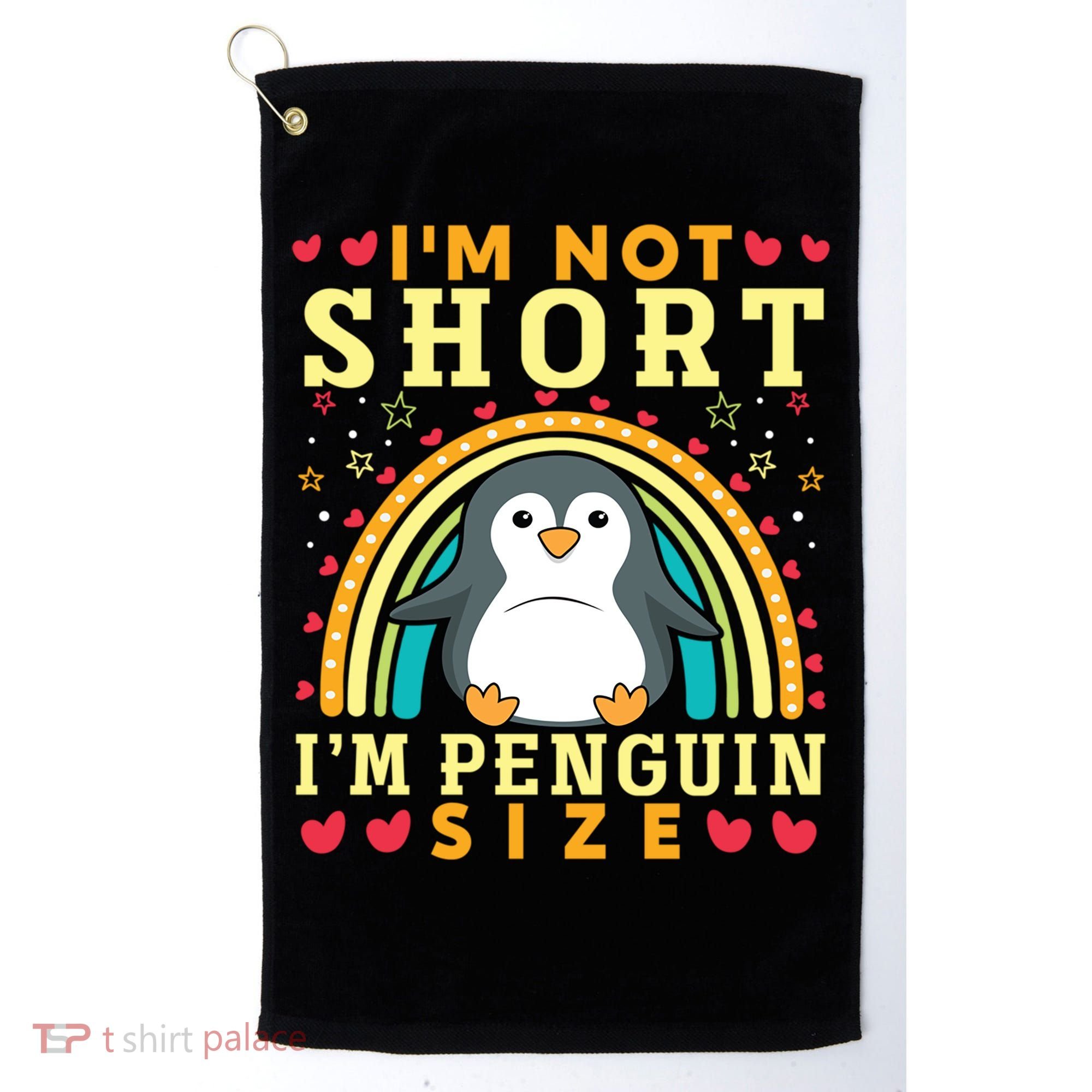 I'm Not Short I'm Penguin Size Funny Penguin Animal Lover  Golf Towel
