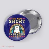I'm Not Short I'm Penguin Size Funny Penguin Animal Lover  Button thumb 0