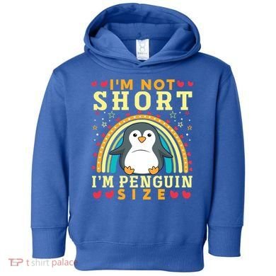 I'm Not Short I'm Penguin Size Funny Penguin Animal Lover  Toddler Hoodie