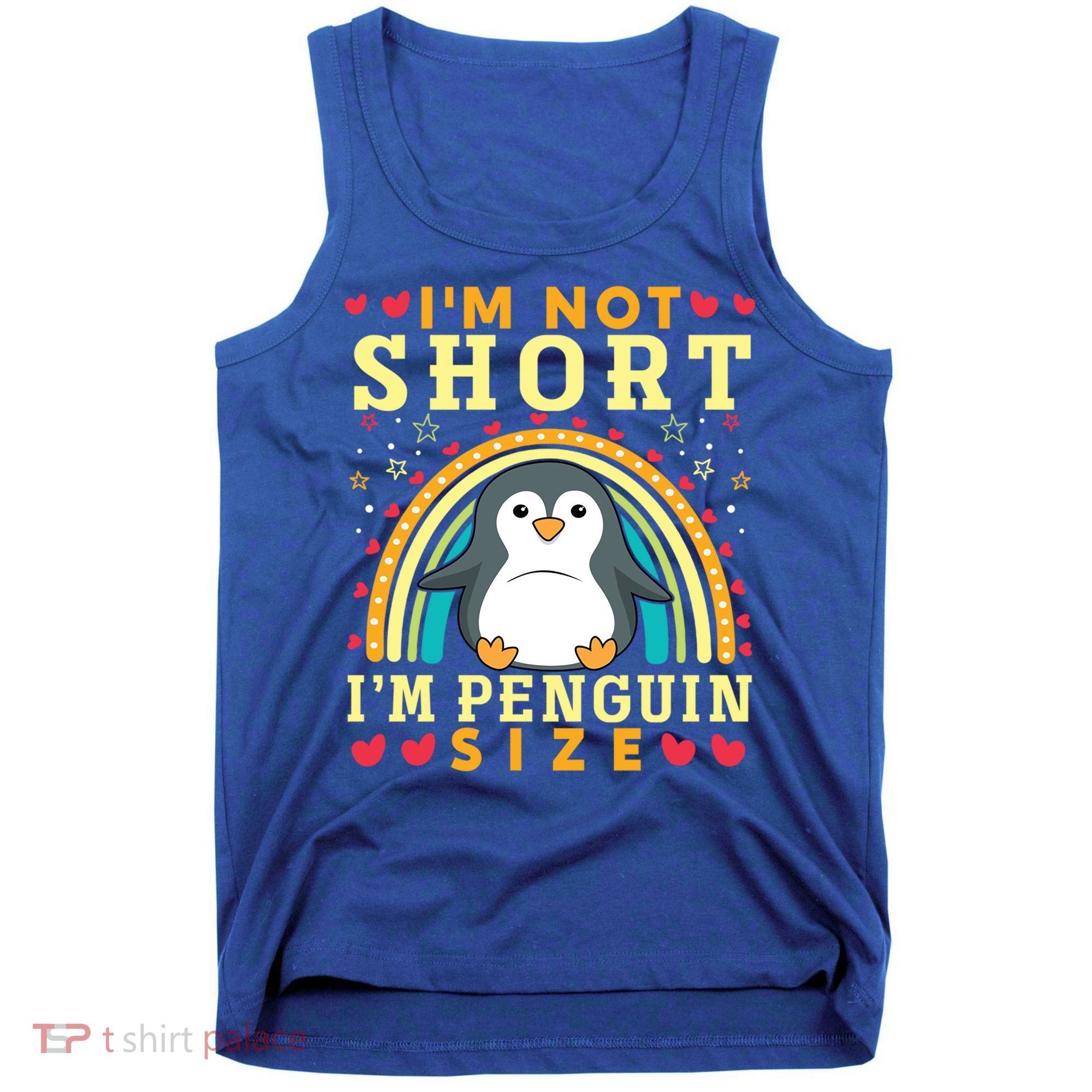 I'm Not Short I'm Penguin Size Funny Penguin Animal Lover  Tank Top