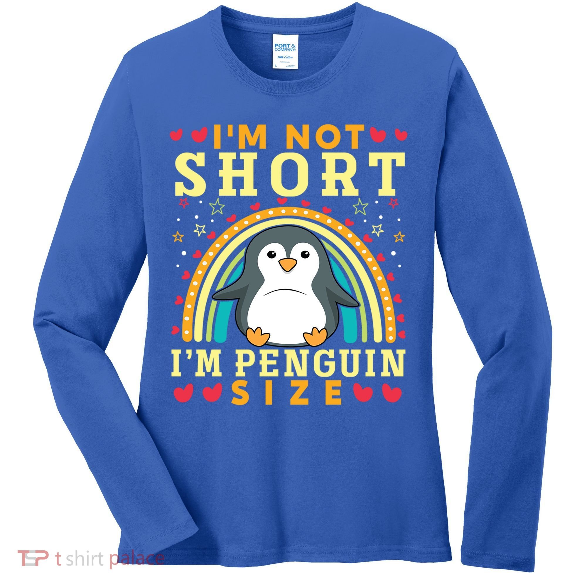 I'm Not Short I'm Penguin Size Funny Penguin Animal Lover  Women's Long Sleeve Shirt