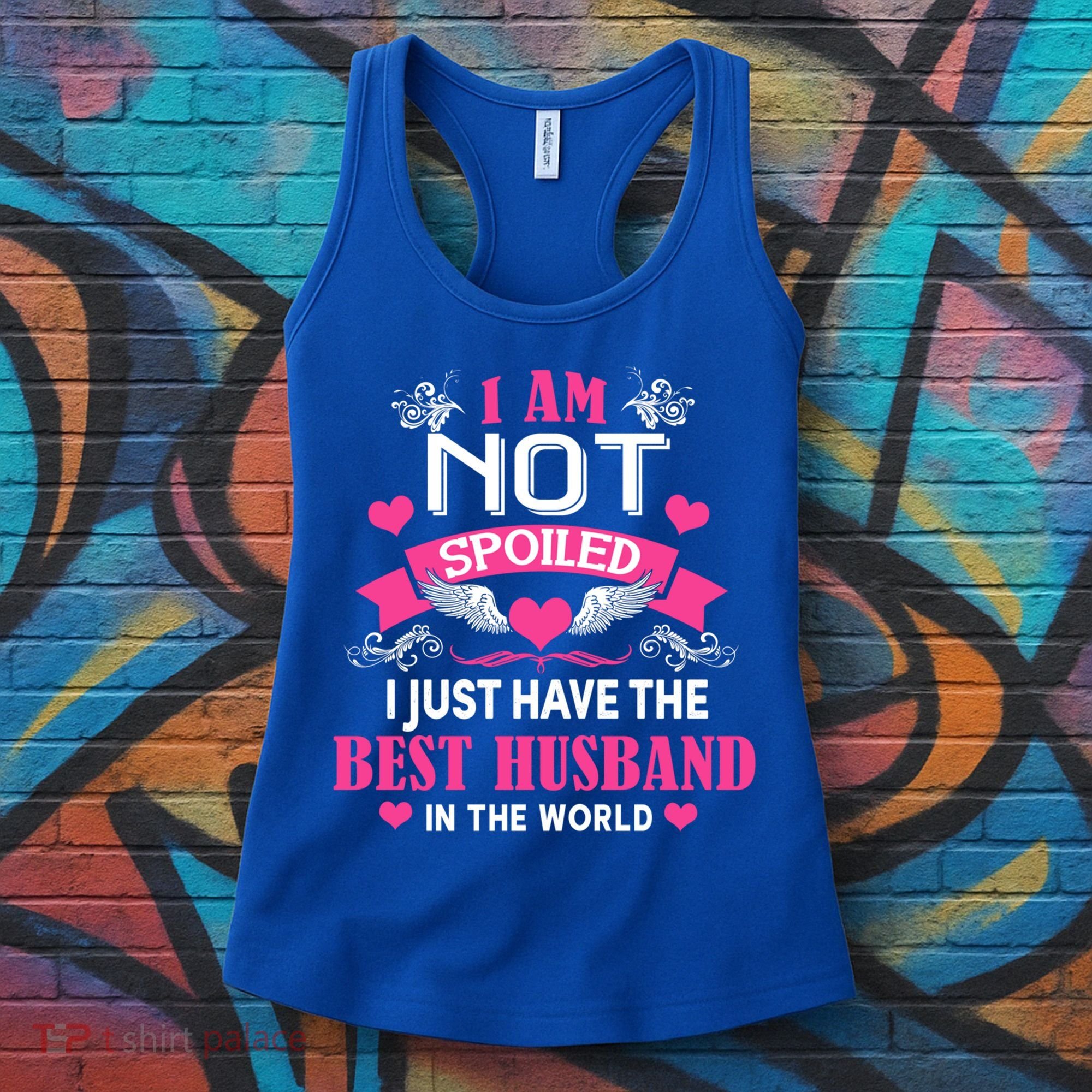 I'm Not Spoiled Wife I Just Have My Best Husband Loves Me Cool Gift Women's Tank Top