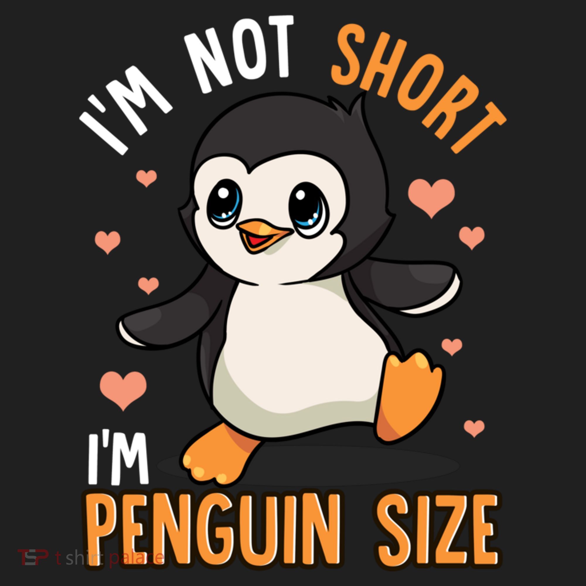Im Not Short Im Penguin Size Funny Penguins Zoo Animals Tumbler