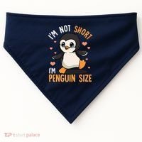Im Not Short Im Penguin Size Funny Penguins Zoo Animals USA-Made Doggie Bandana thumb 0
