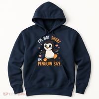 Im Not Short Im Penguin Size Funny Penguins Zoo Animals Hoodie thumb 0