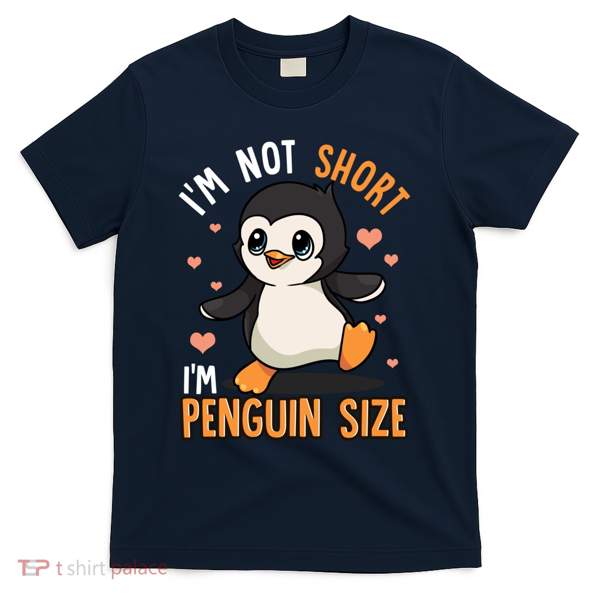 Im Not Short Im Penguin Size Funny Penguins Zoo Animals T-Shirt
