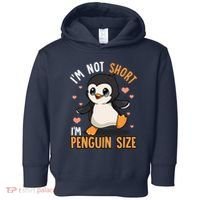 Im Not Short Im Penguin Size Funny Penguins Zoo Animals Toddler Hoodie thumb 0