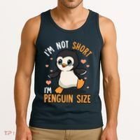 Im Not Short Im Penguin Size Funny Penguins Zoo Animals Tank Top thumb 3