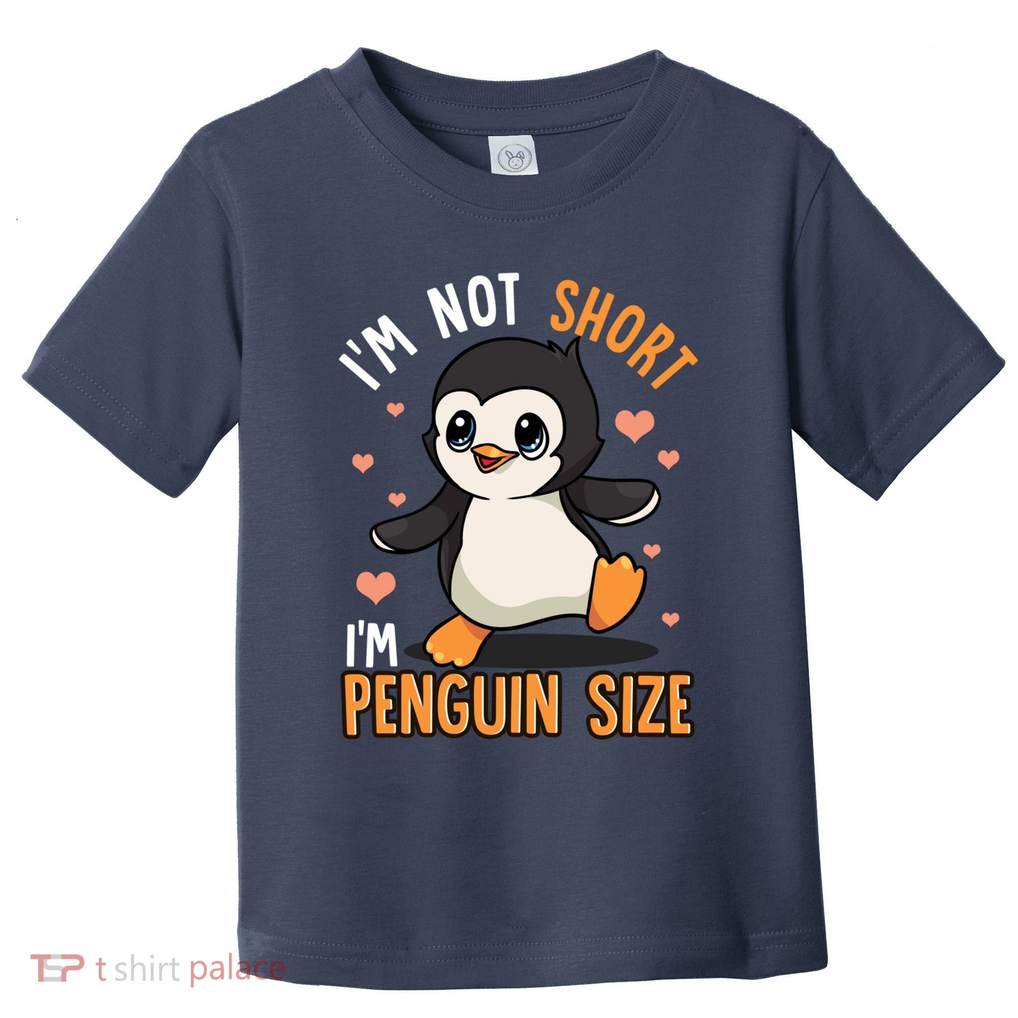 Im Not Short Im Penguin Size Funny Penguins Zoo Animals Toddler T-Shirt
