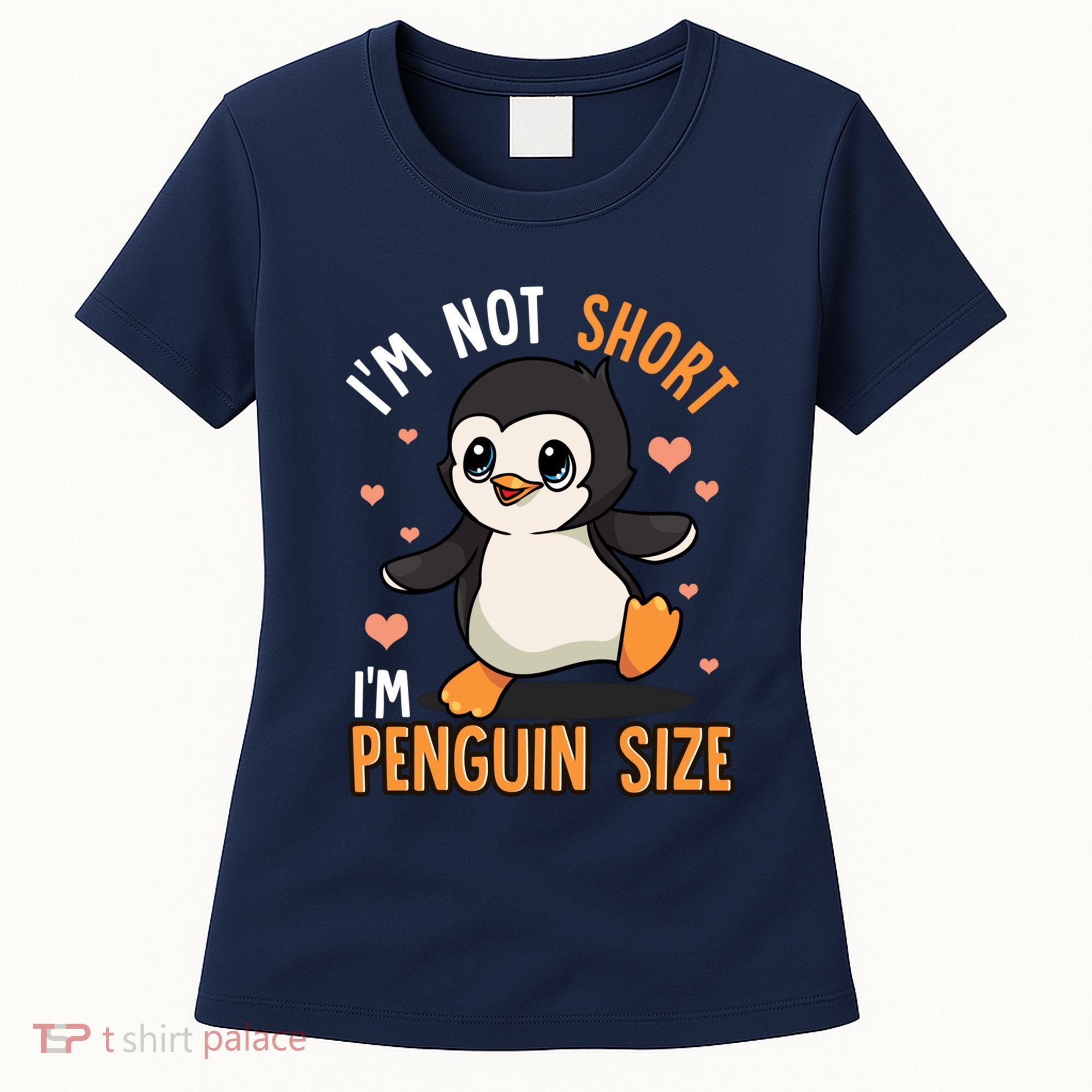 Im Not Short Im Penguin Size Funny Penguins Zoo Animals Women's T-Shirt