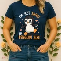 Im Not Short Im Penguin Size Funny Penguins Zoo Animals Women's T-Shirt thumb 2