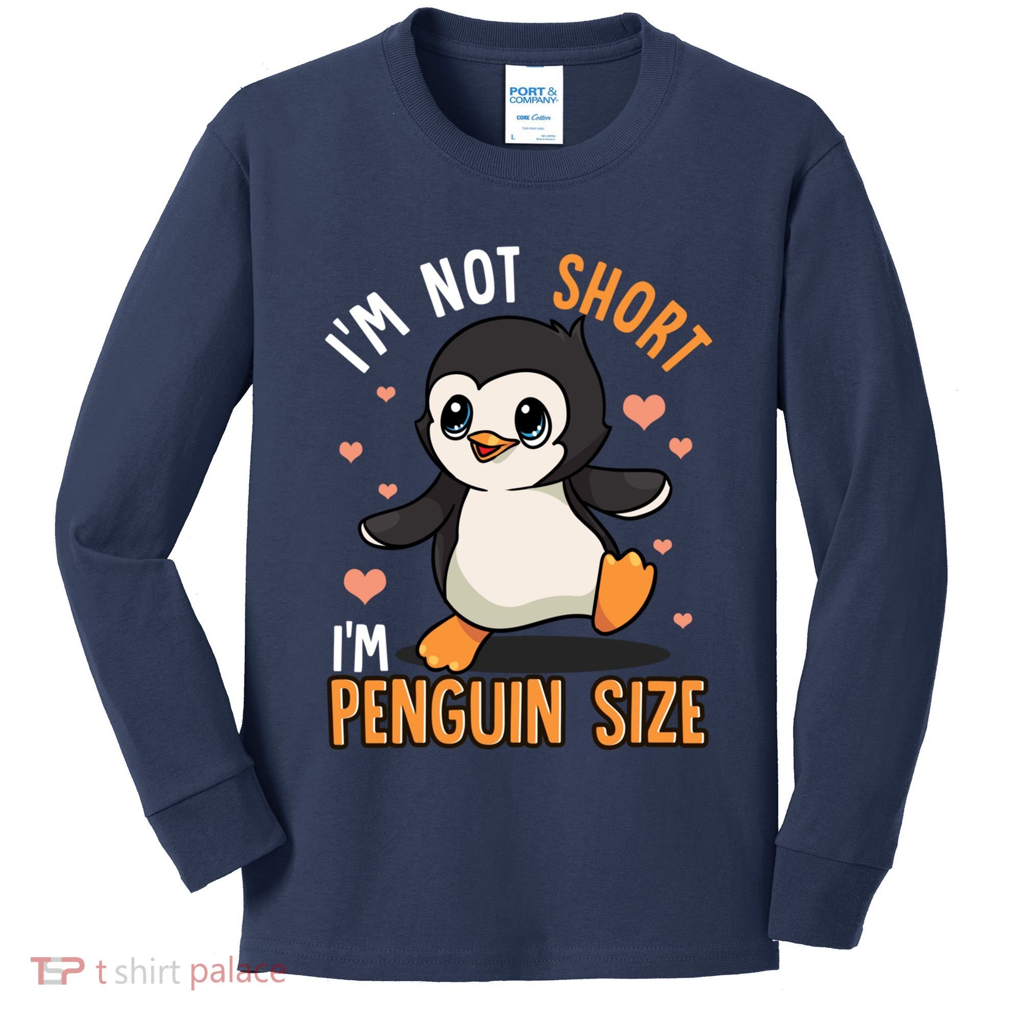 Im Not Short Im Penguin Size Funny Penguins Zoo Animals Kids Long Sleeve Shirt