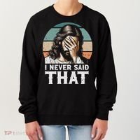 I Never Said That Jesus Meme Funny Christian God Religious Women's Sweatshirt thumb 0