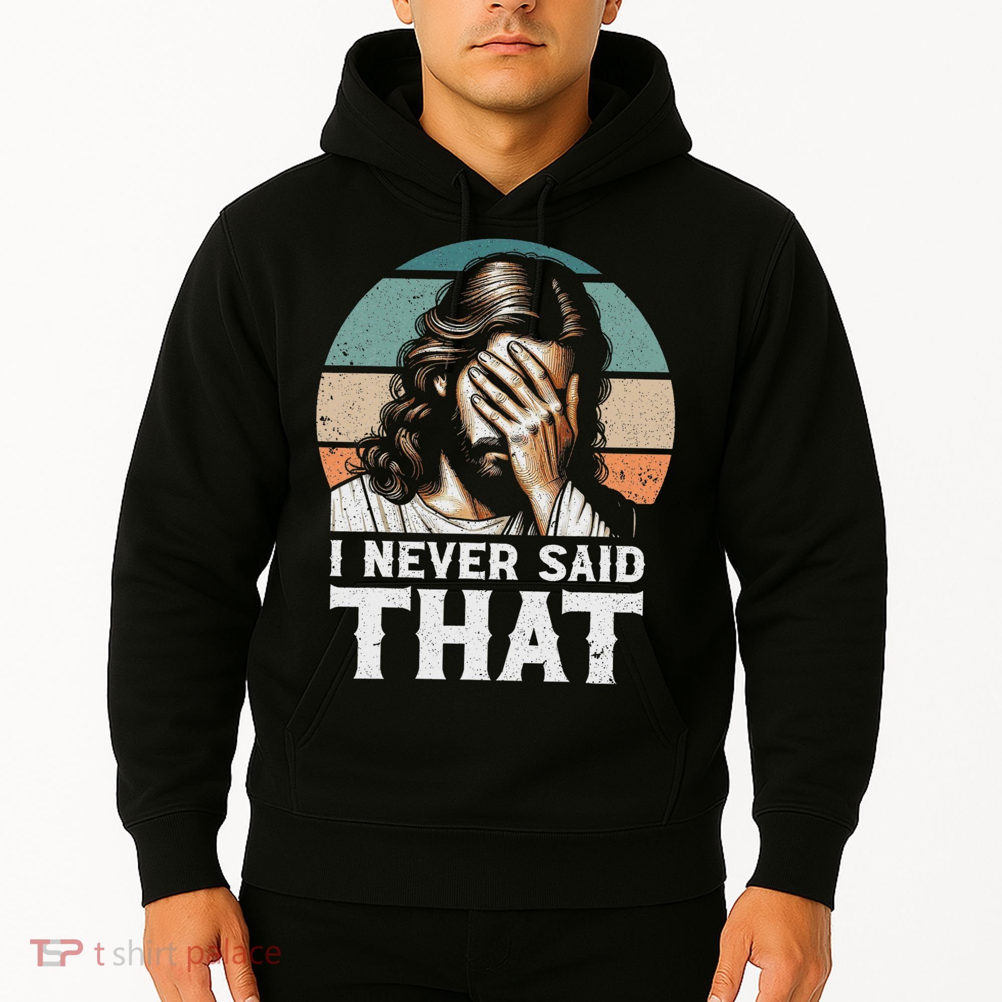 I Never Said That Jesus Meme Funny Christian God Religious Hoodie