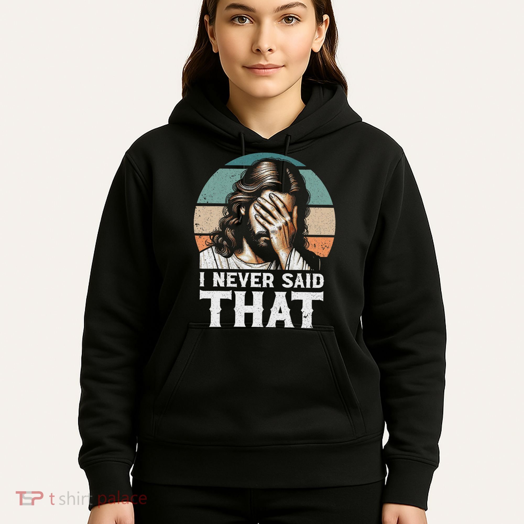 I Never Said That Jesus Meme Funny Christian God Religious Hoodie