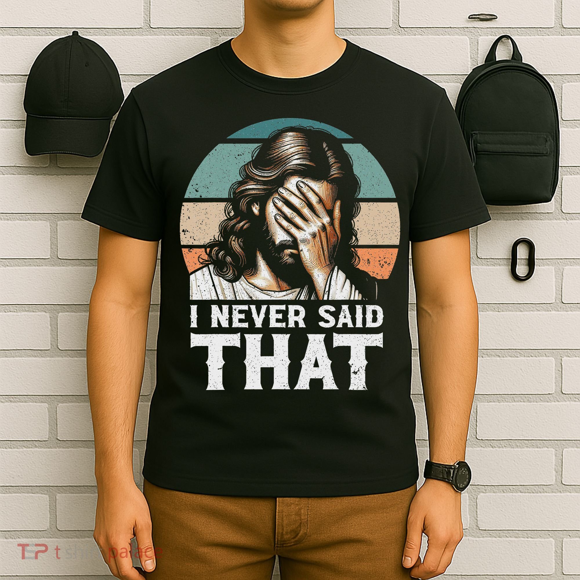 I Never Said That Jesus Meme Funny Christian God Religious T-Shirt