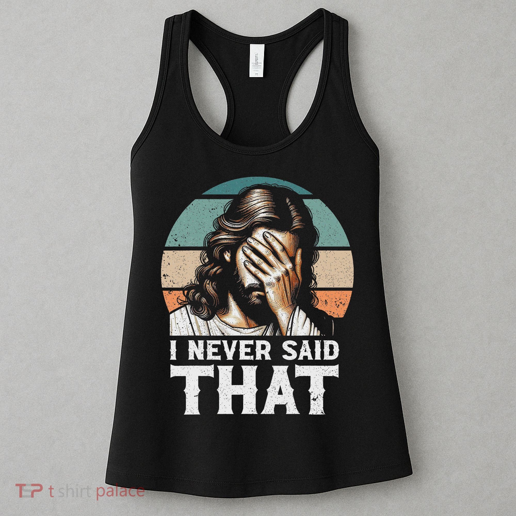 I Never Said That Jesus Meme Funny Christian God Religious Women's Tank Top