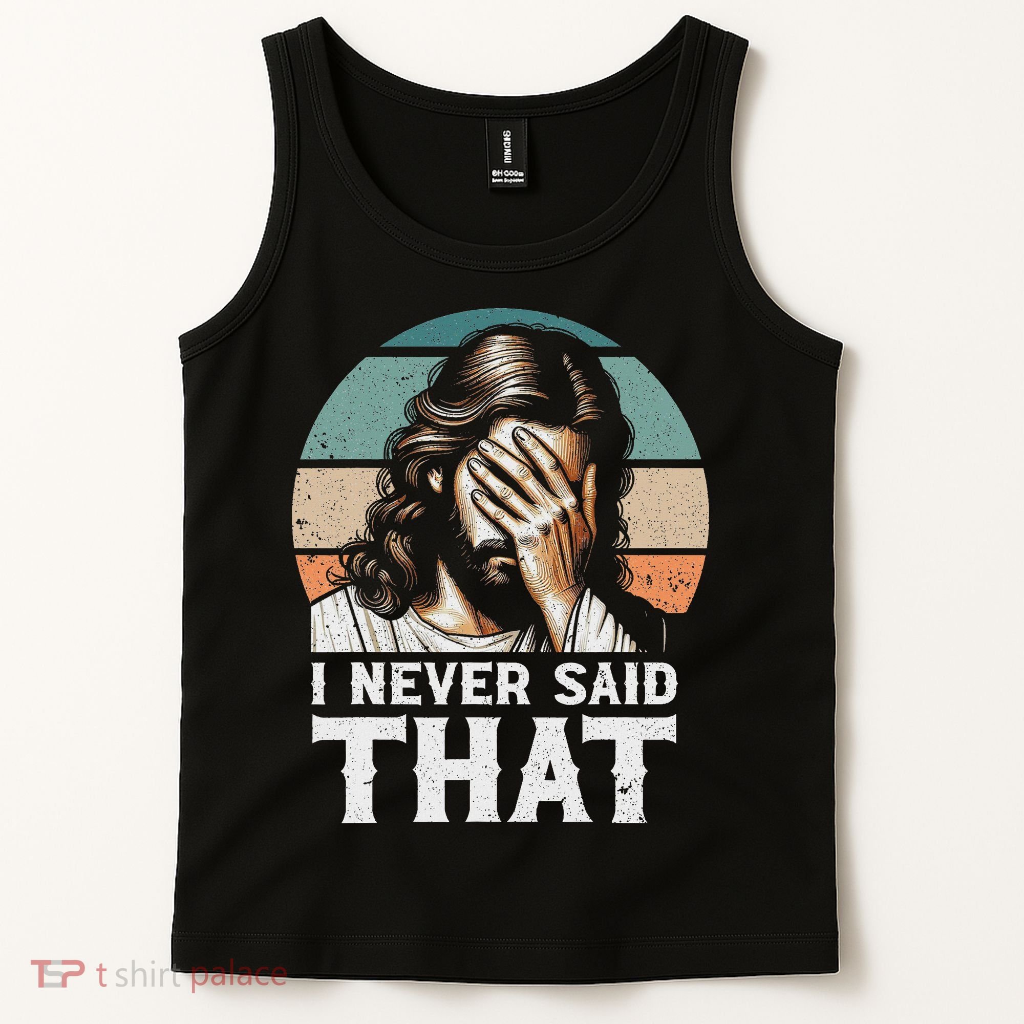 I Never Said That Jesus Meme Funny Christian God Religious Tank Top