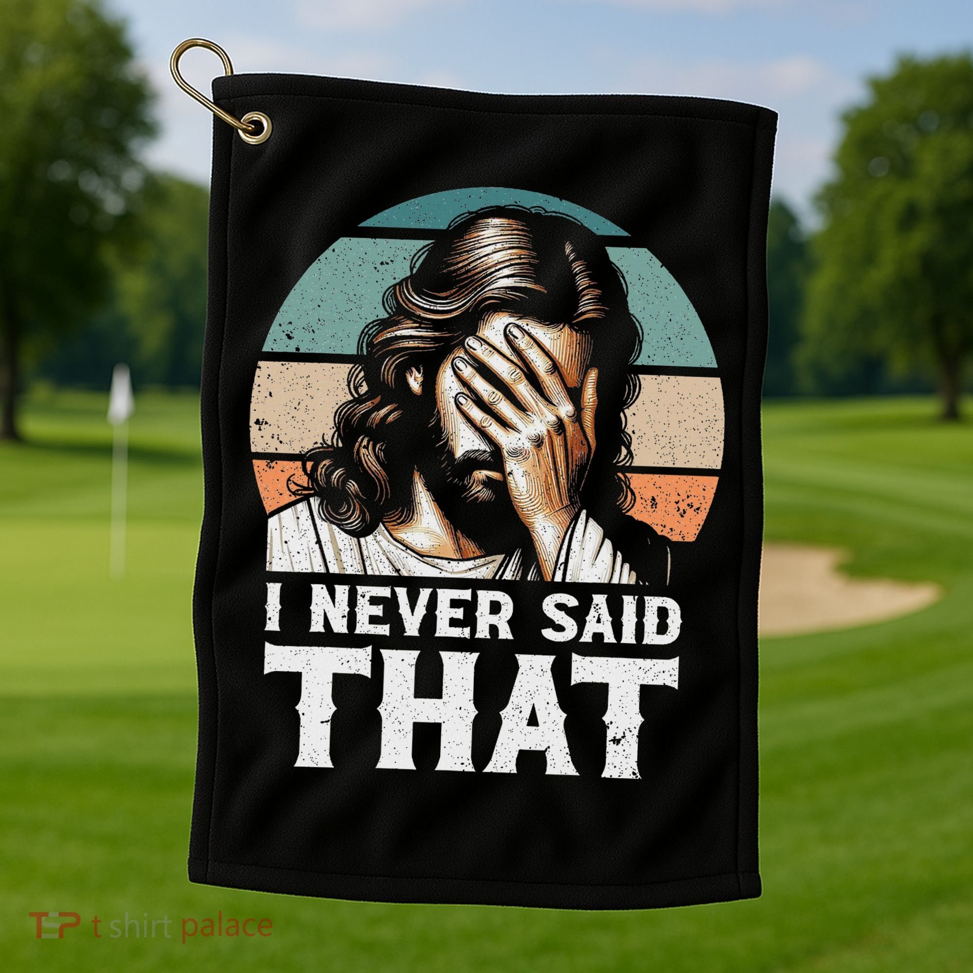 I Never Said That Jesus Meme Funny Christian God Religious Golf Towel
