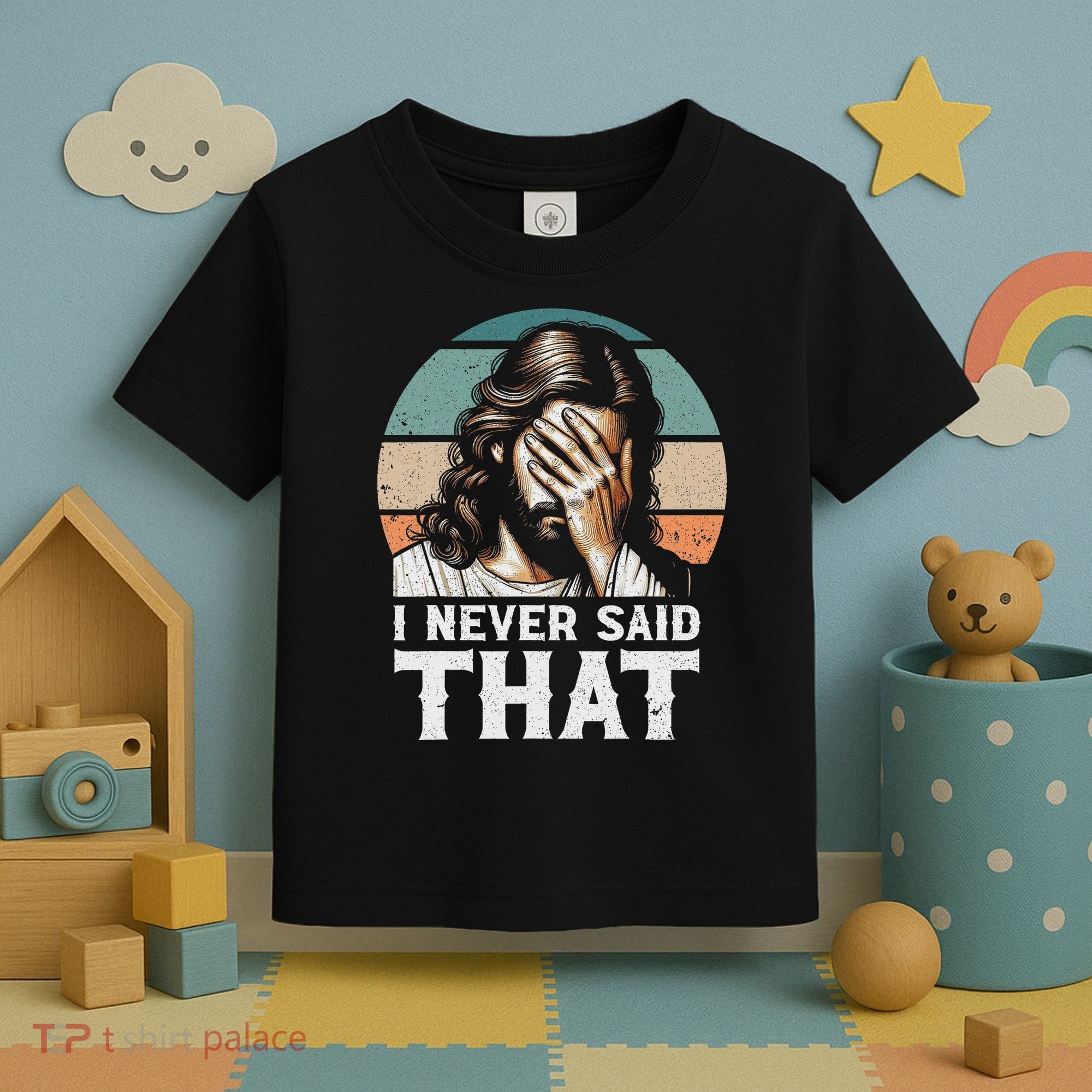 I Never Said That Jesus Meme Funny Christian God Religious Toddler T-Shirt