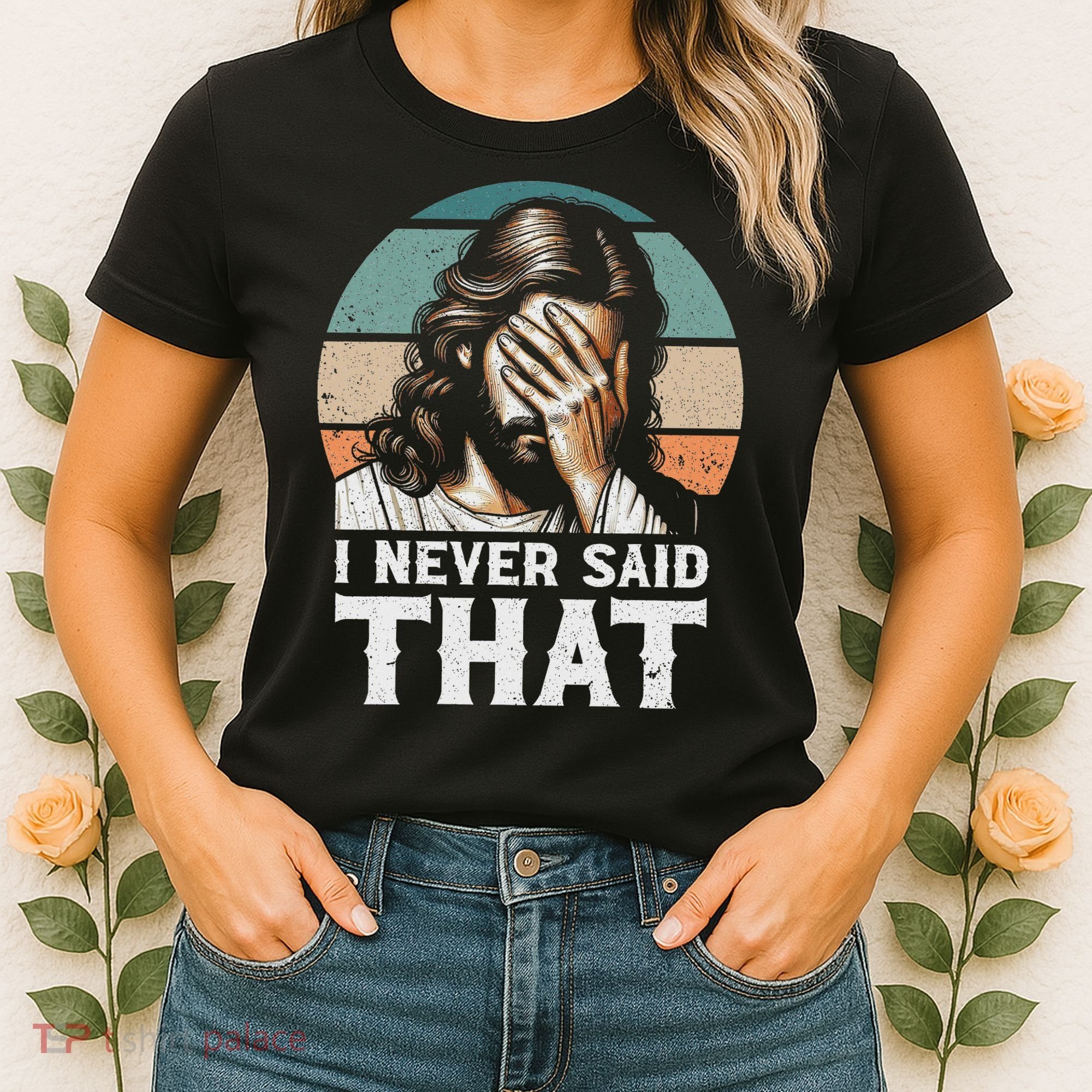 I Never Said That Jesus Meme Funny Christian God Religious Women's T-Shirt