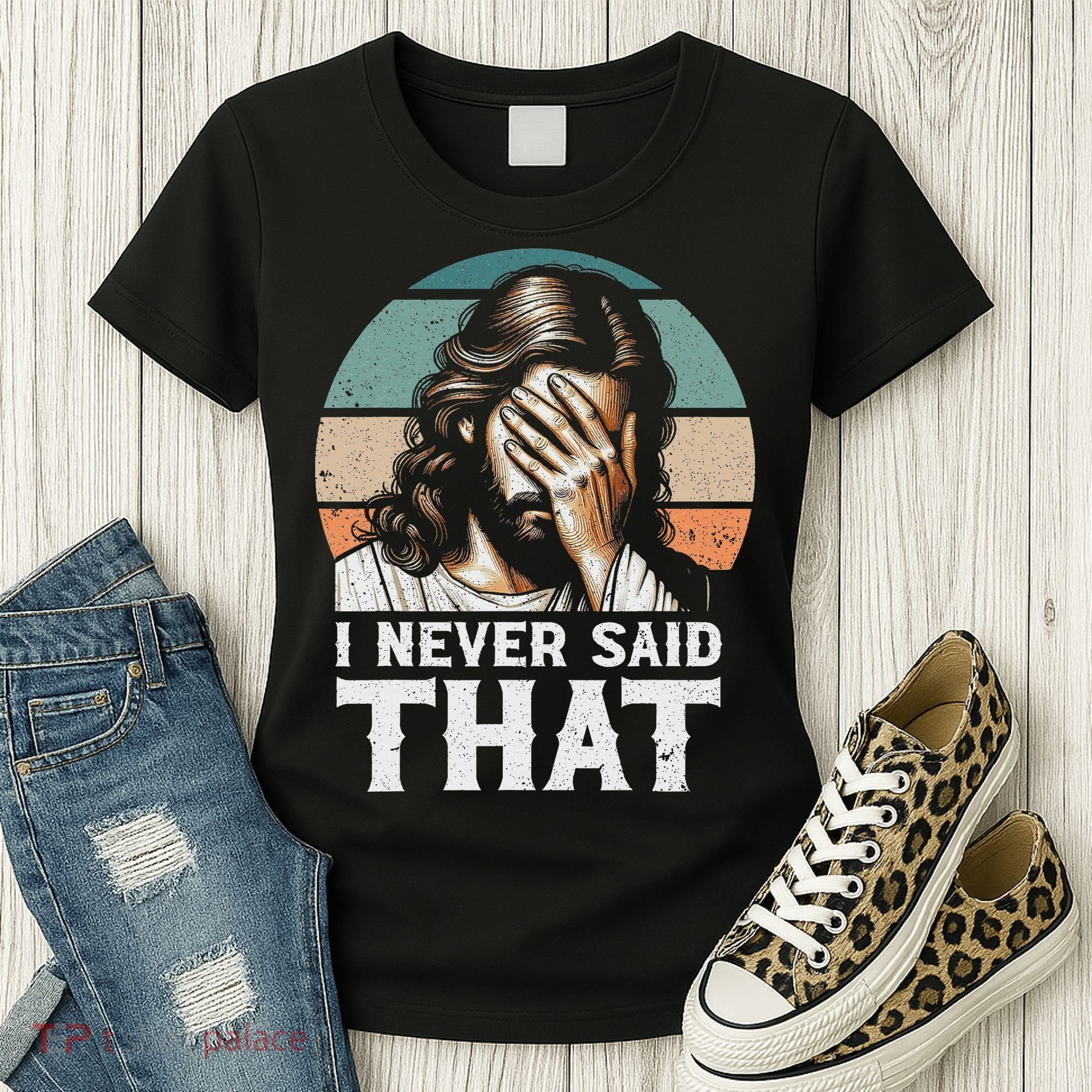I Never Said That Jesus Meme Funny Christian God Religious Women's T-Shirt