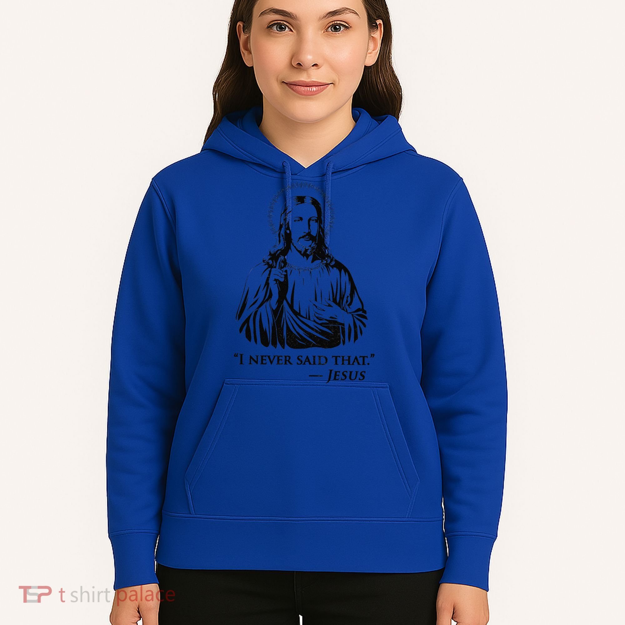 I Never Said That Jesus Hoodie