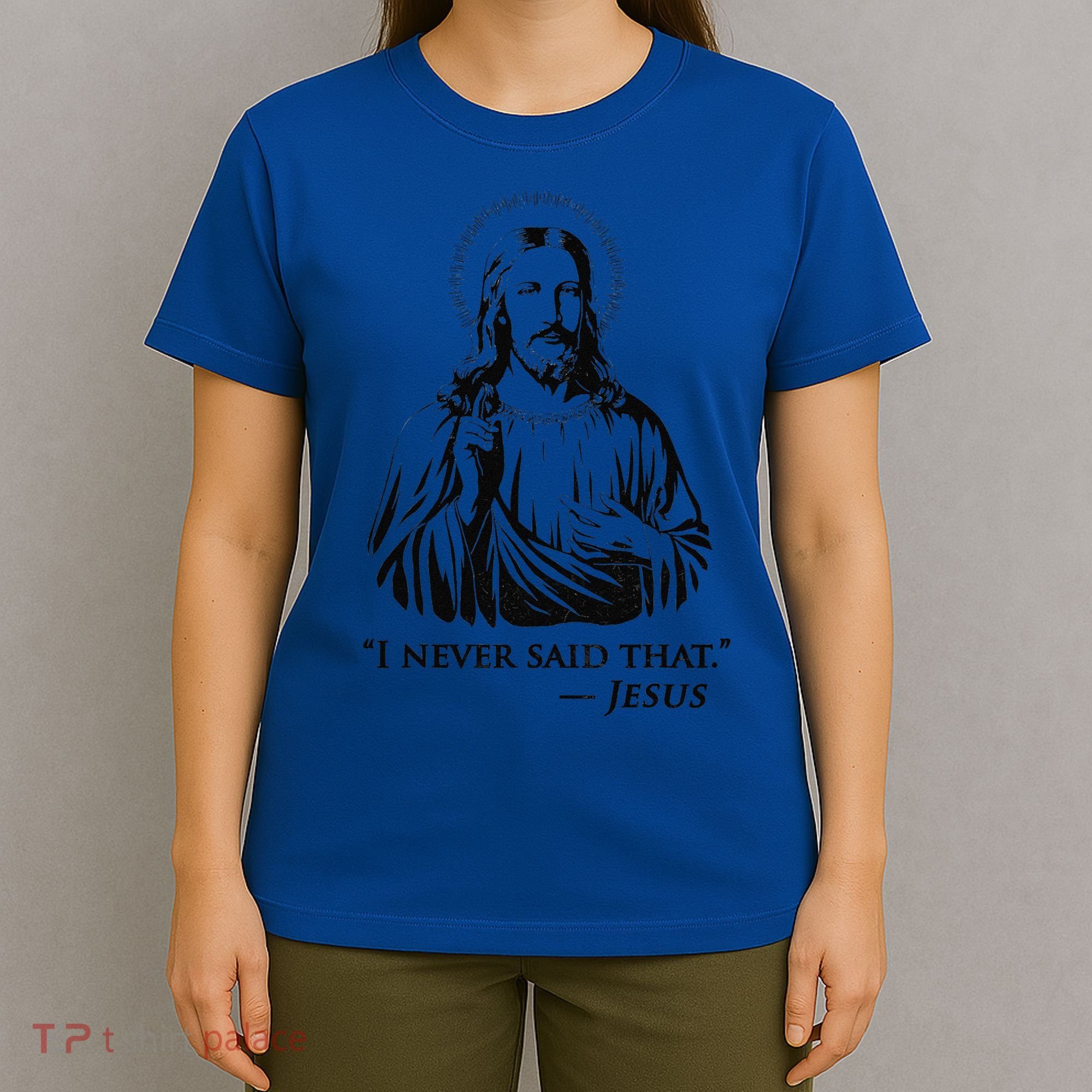 I Never Said That Jesus T-Shirt