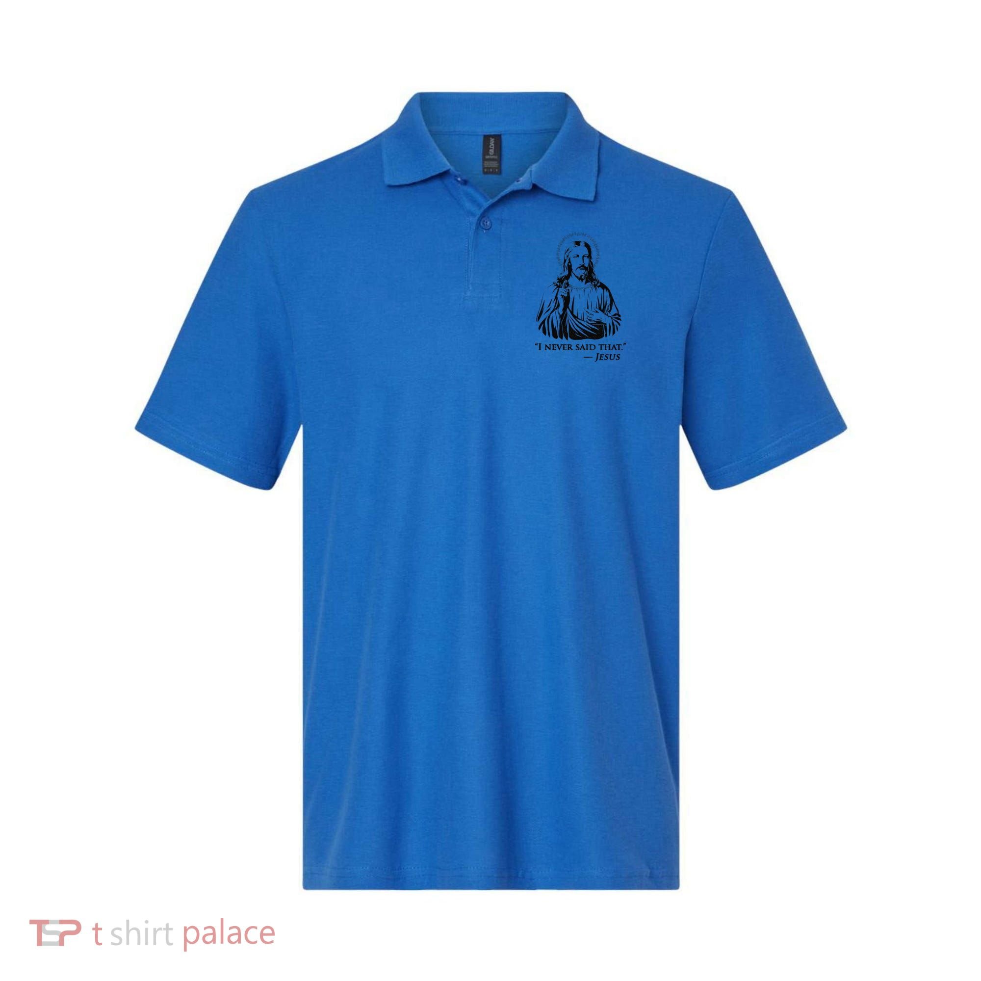 I Never Said That Jesus Polo