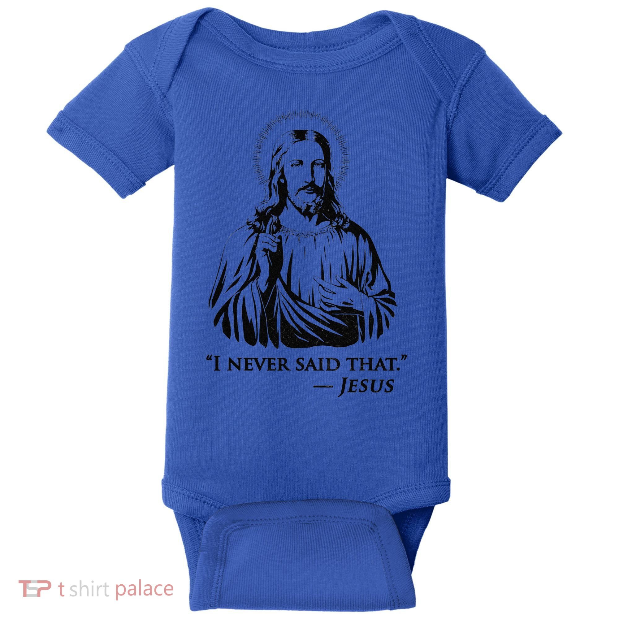 I Never Said That Jesus Baby Bodysuit
