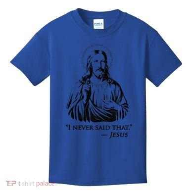 I Never Said That Jesus Kids T-Shirt